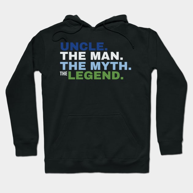 Uncle The Man The Myth The Legend Hoodie by fromherotozero